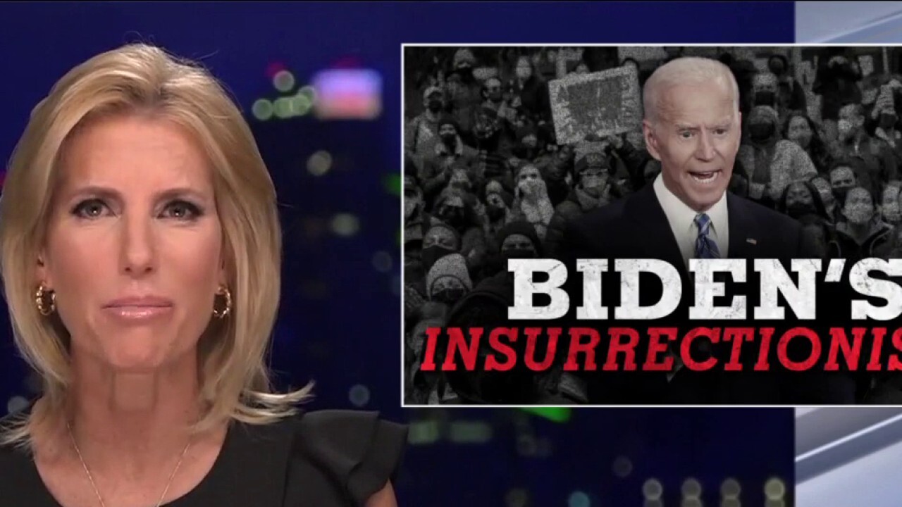 Ingraham: Biden's insurrectionists want us to reject all that came before us