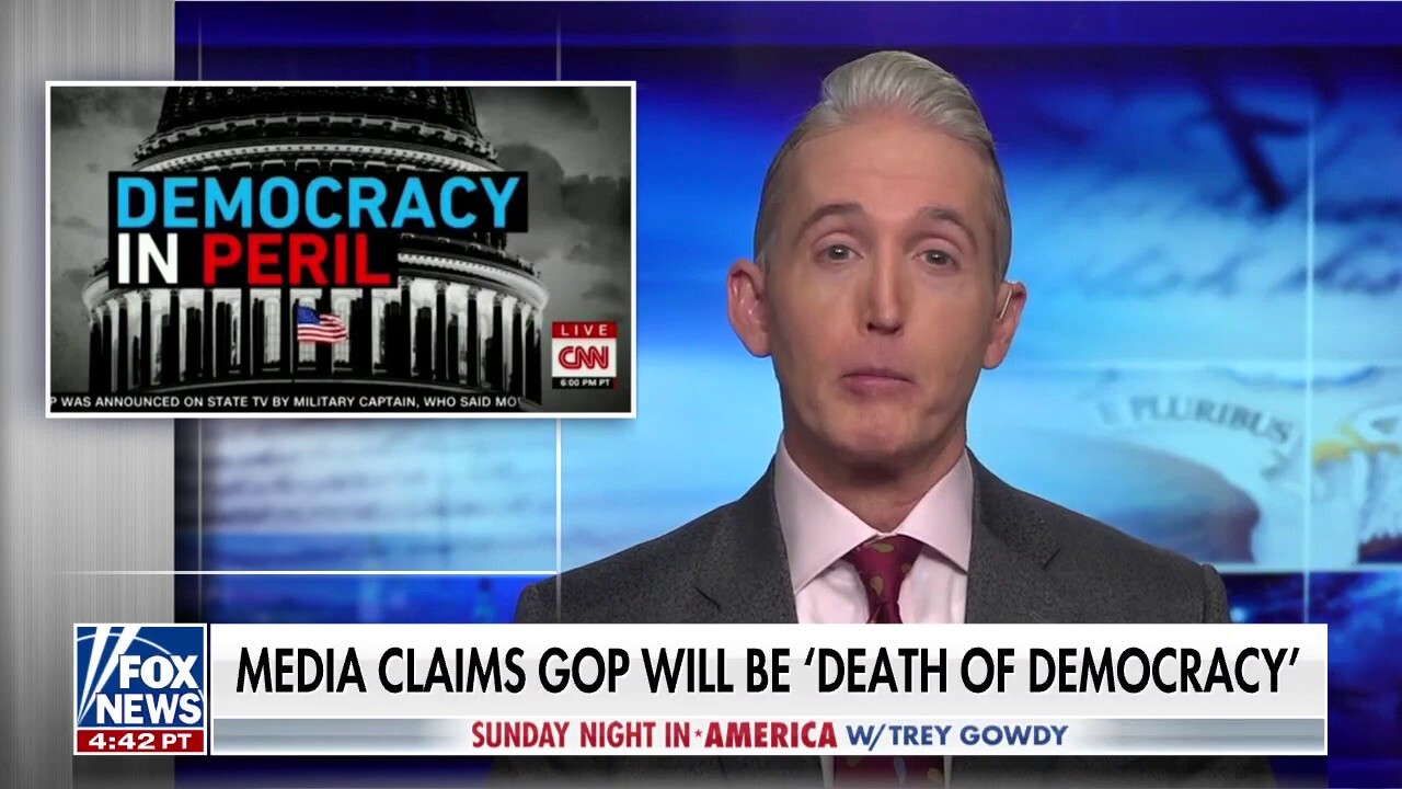 Trey Gowdy: Democracy will never be the end of democracy