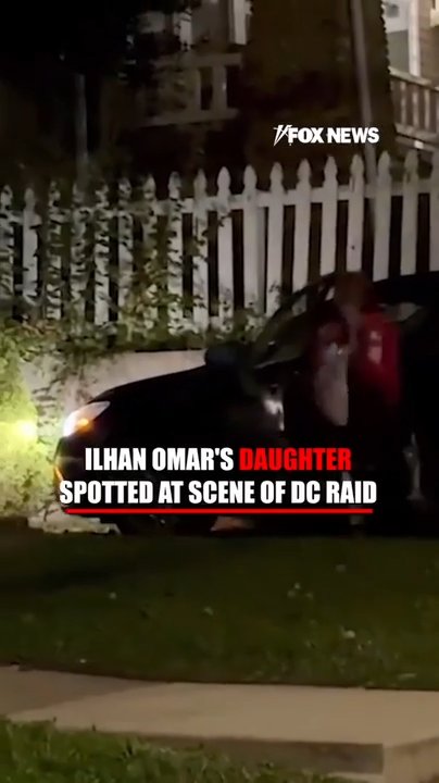 Ilhan Omar's daughter spotted at scene of DC raid