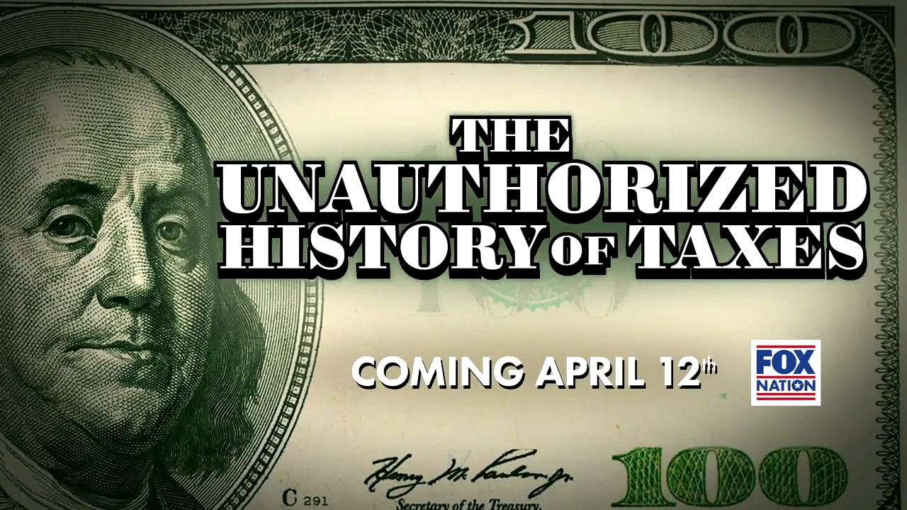 Coming soon to Fox Nation: 'The Unauthorized History of Taxes'