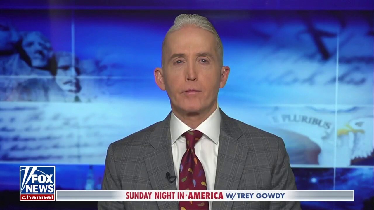 Trey Gowdy: If you want the truth, you’ve got to confront it 