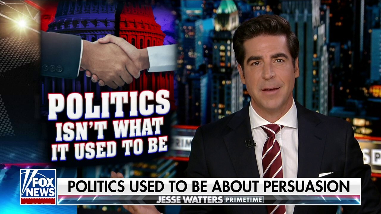 Jesse Watters: Politics used to be about persuasion | Fox News Video