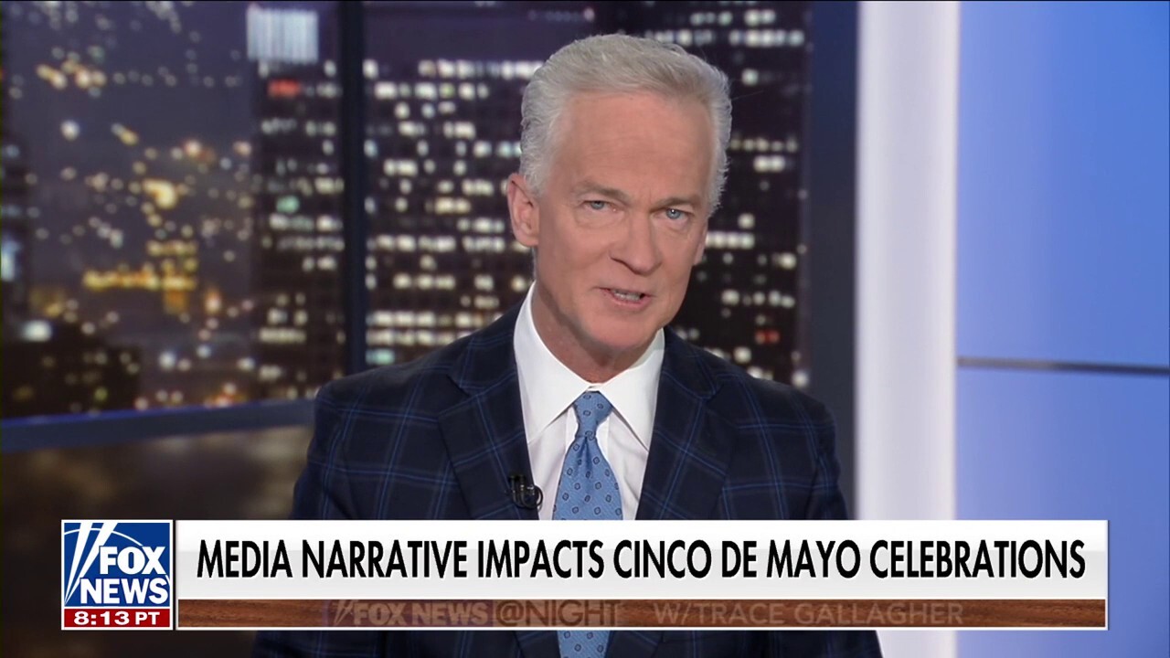  Trace Gallagher: If you support Trump, you’re not allowed to celebrate Cinco de Mayo?