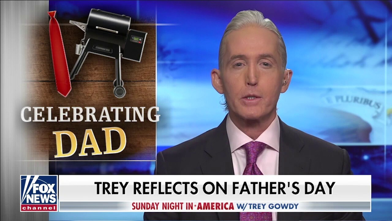 Trey Gowdy reflects on his father for Father's Day