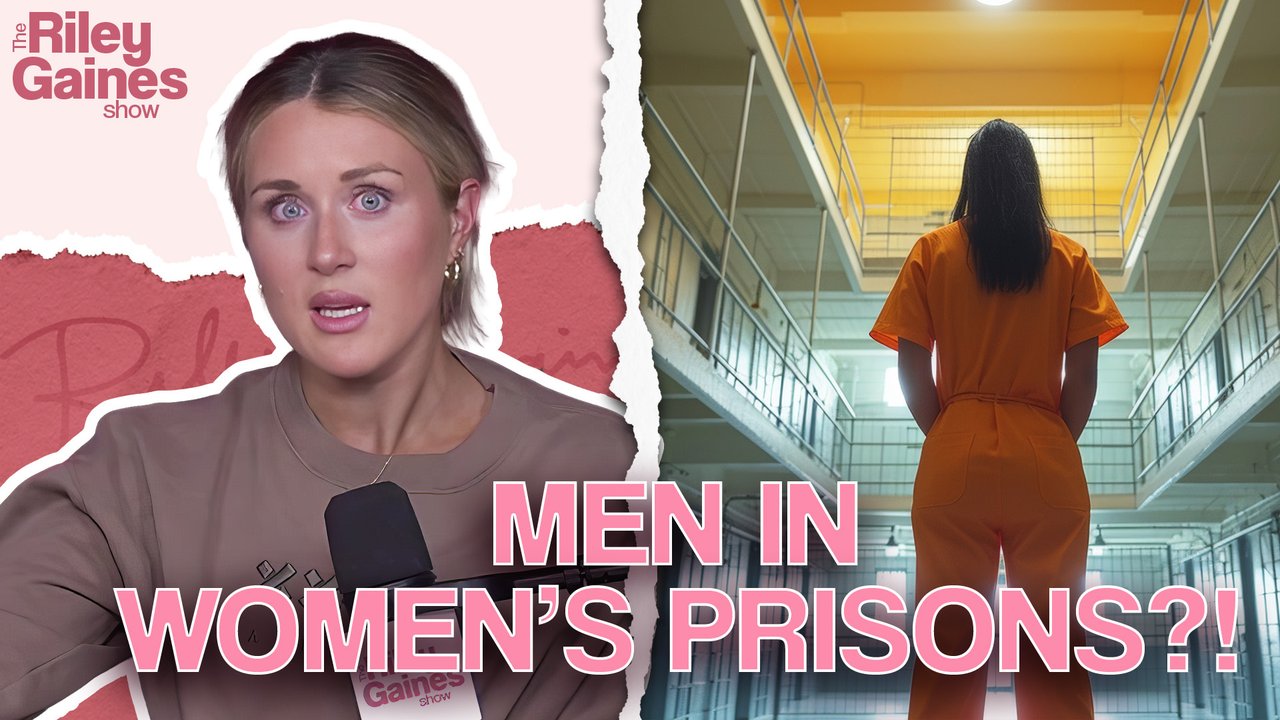 Women's Prisons Have a TERRIFYING Problem | The Riley Gaines Show