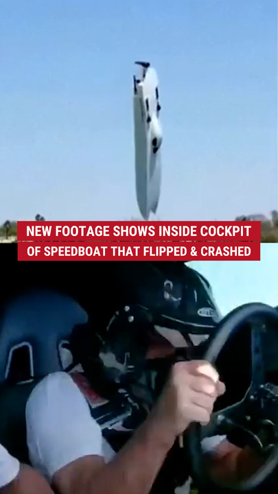 New footage shows wrong  cockpit of speedboat that flipped and crashed