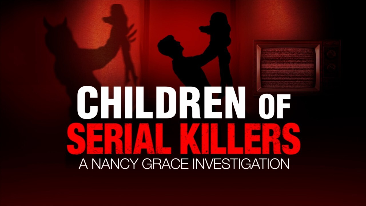 Children of 'the worst of the worst' serial killers join Nancy Grace in new Fox Nation special
