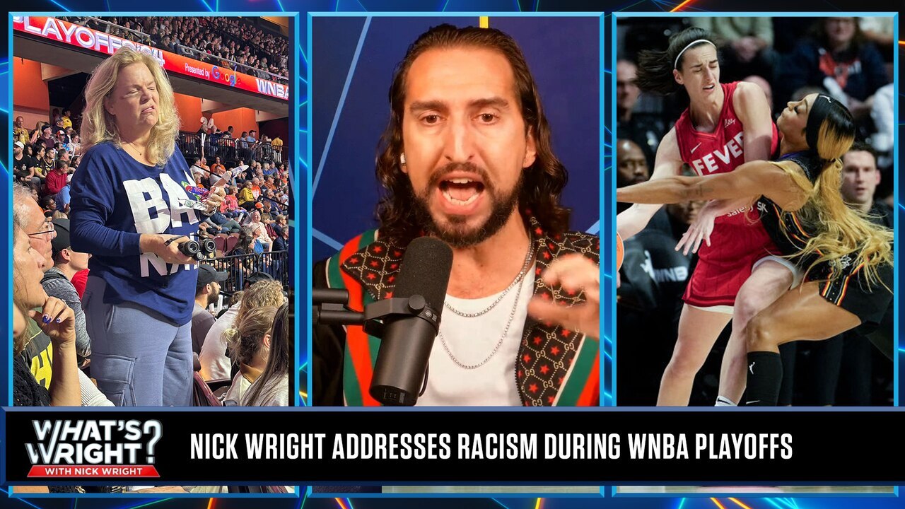 Nick Wright addresses blatant racism overshadowing historic WNBA Season | What's Wright?