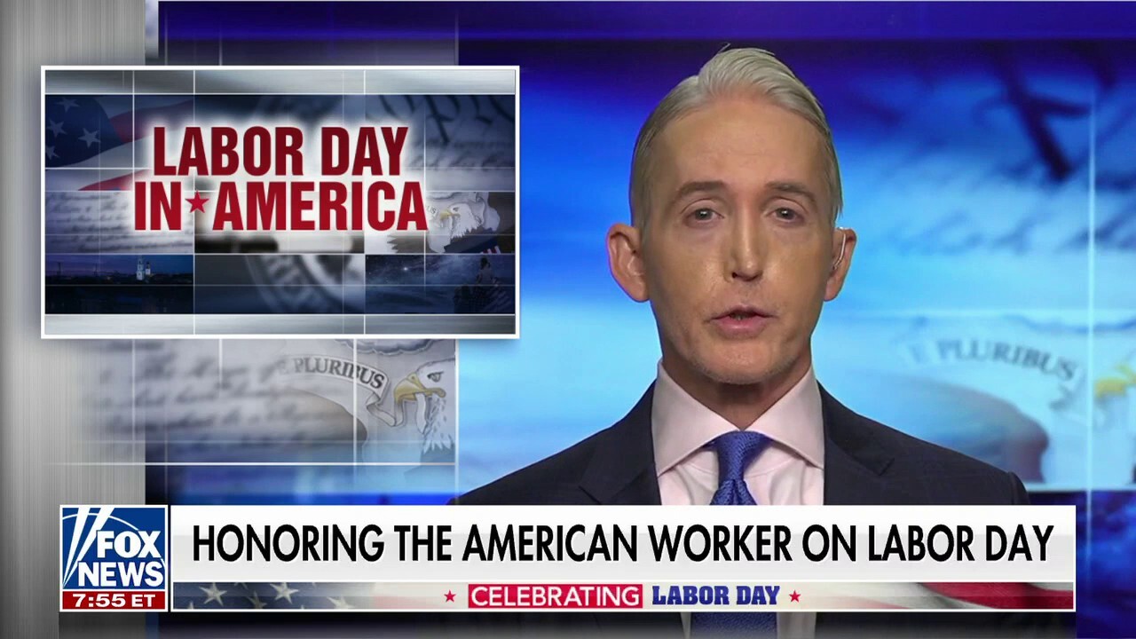 Gowdy We Honor The American Worker On Labor Day Fox News Video