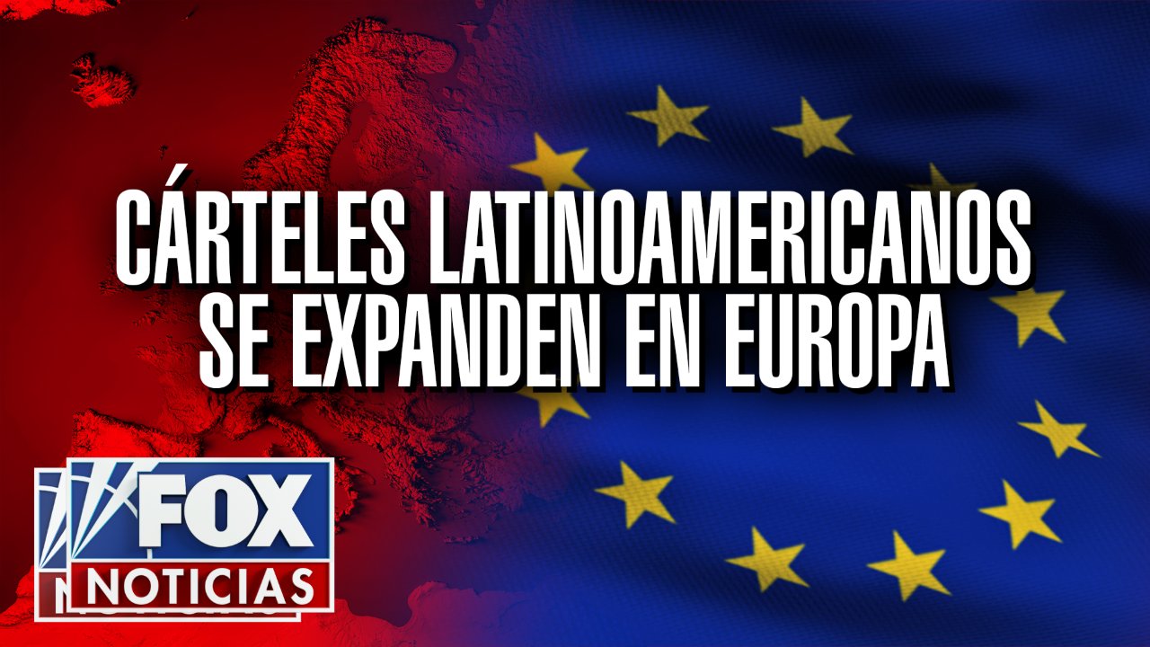 ¿Cárteles en Europa? Invasión del Narco Latino
