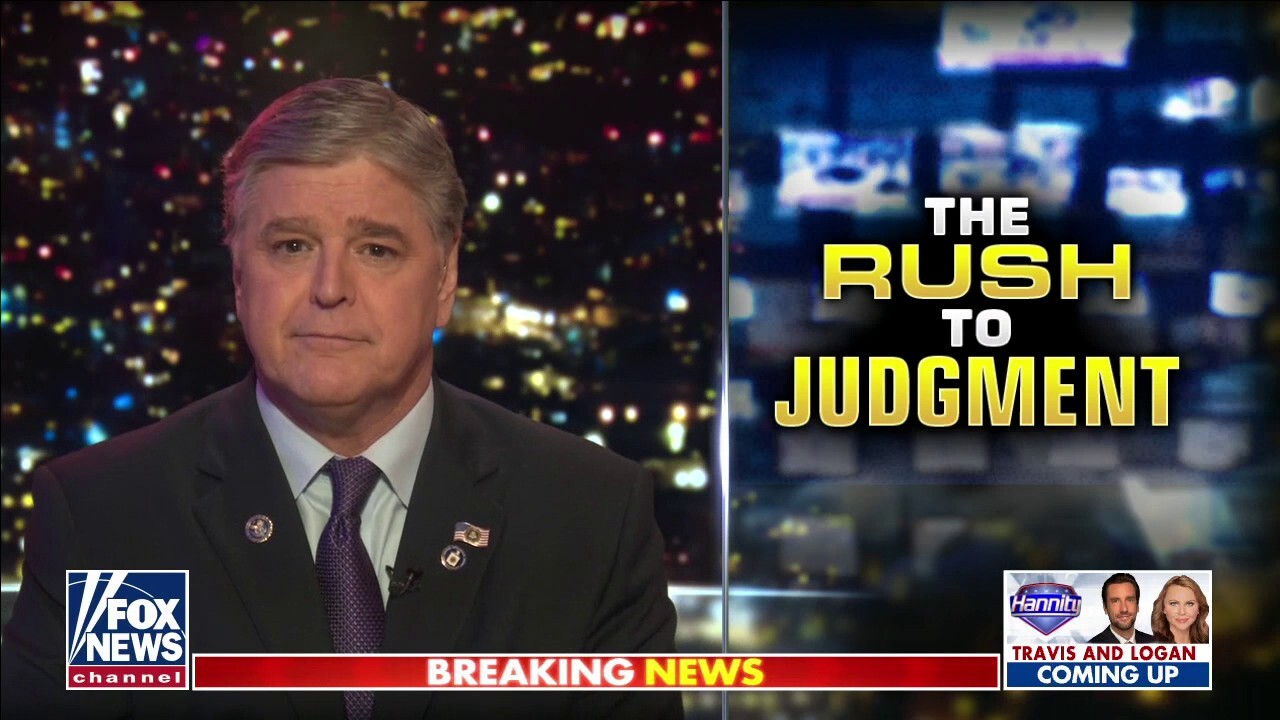 Hannity: Media mob rushing to judgment