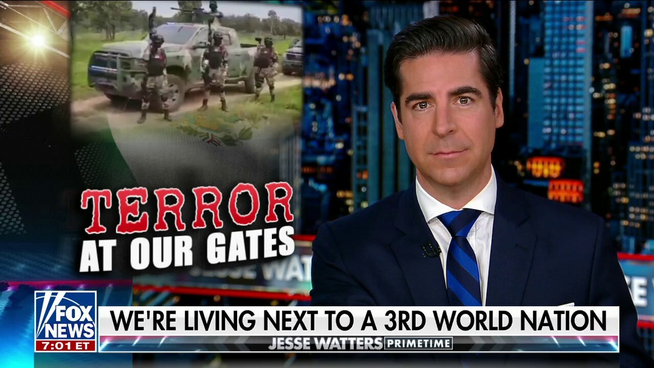Jesse Watters: Cartels have declared war on the Mexican government