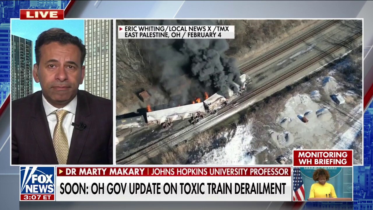 Dr. Marty Makary: Handling of Ohio train derailment has been a ‘disaster’