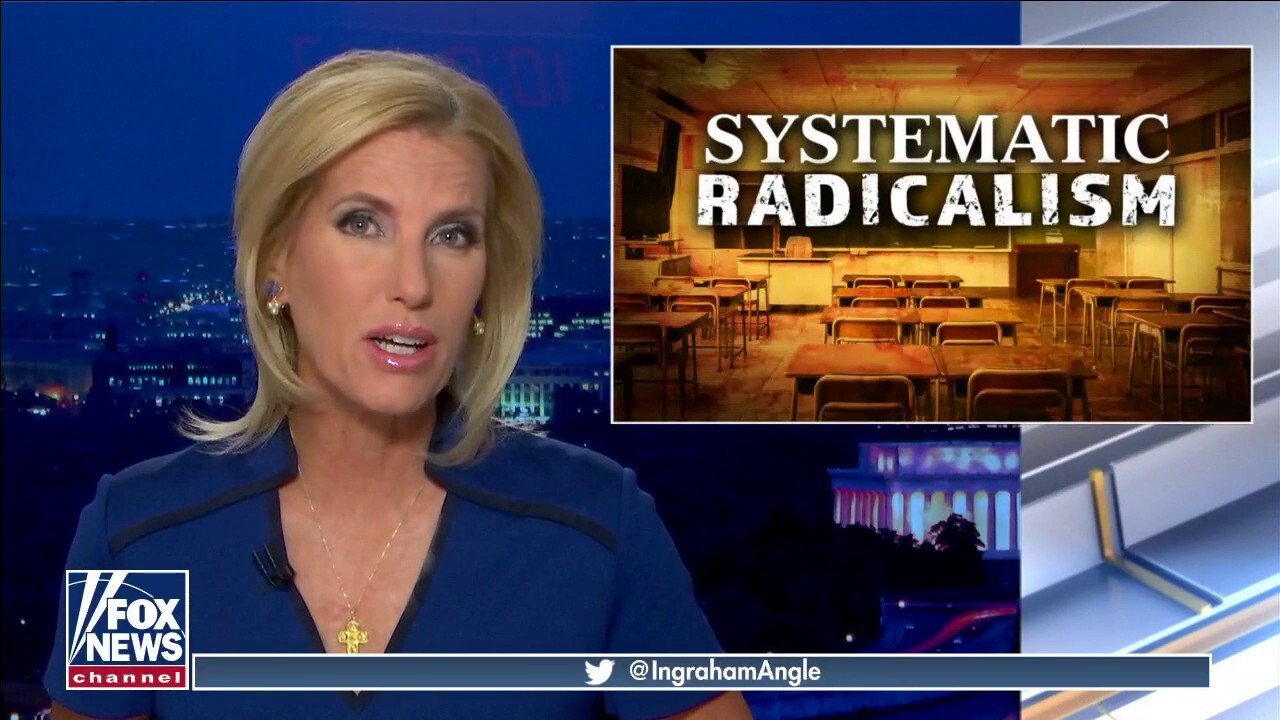 Ingraham: 'Systematic radicalism' is invading America's public school system