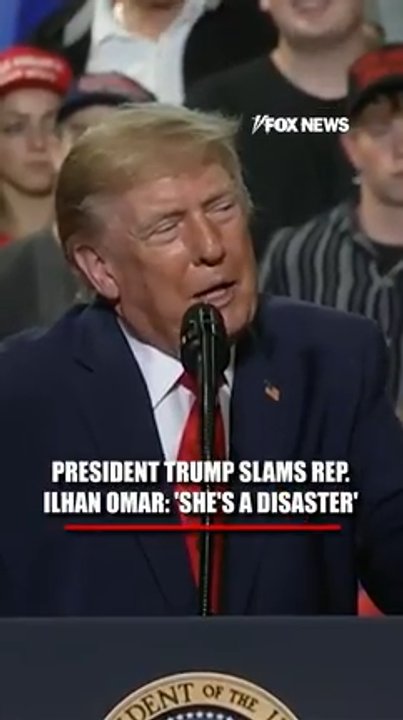 Trump slams Ilhan Omar: 'She's a disaster'
