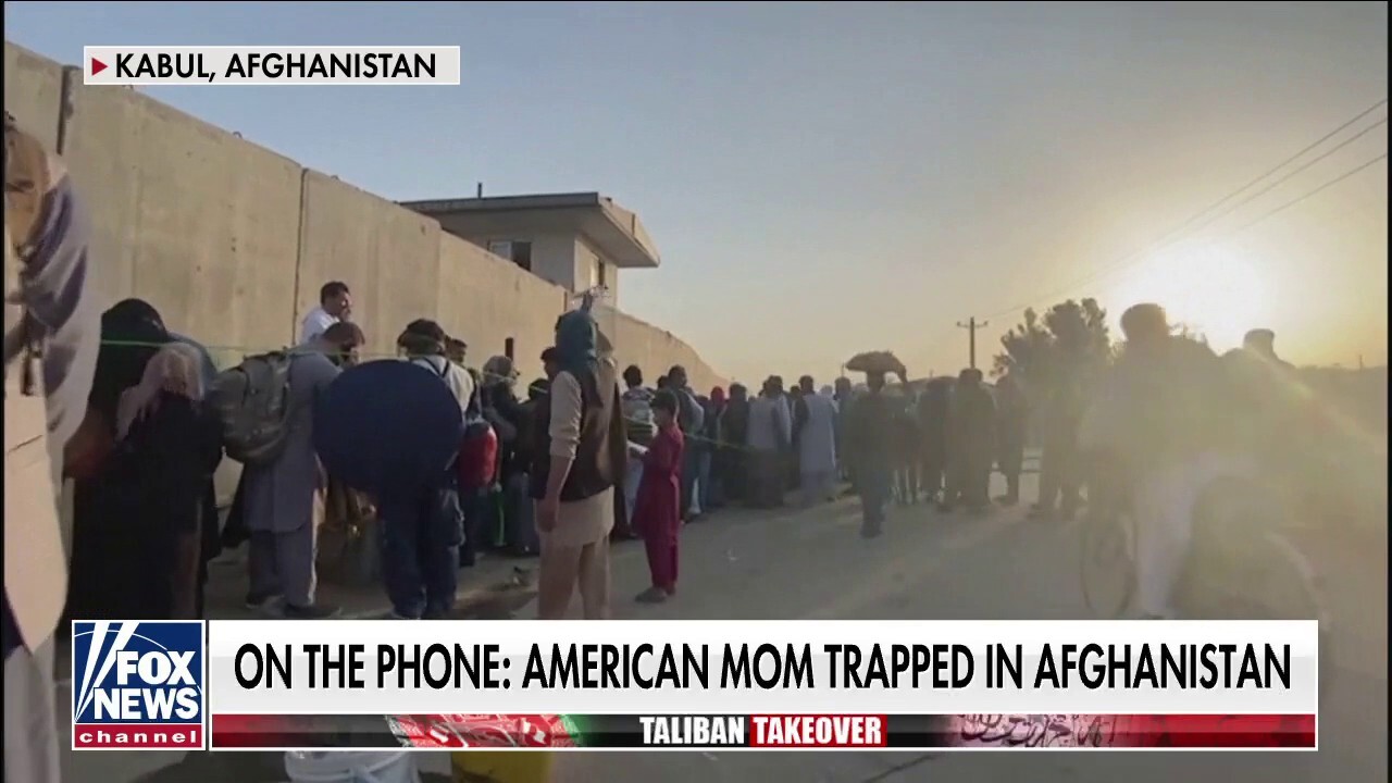 American mom trapped in Afghanistan: ‘We are in danger Mr. President, please help us’