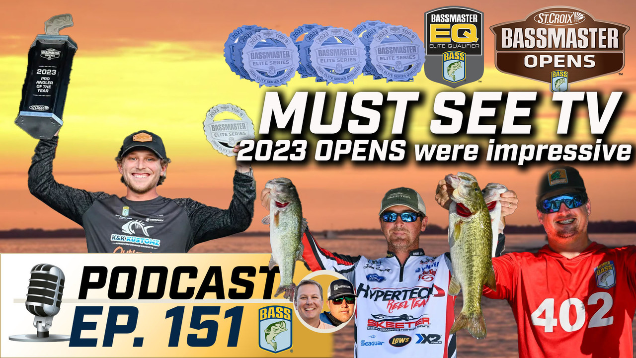 Podcast Bassmaster Opens are must see TV Congrats to newest Elite