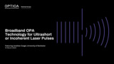 Broadband OPA Technology for Ultrashort or Incoherent Laser Pulses