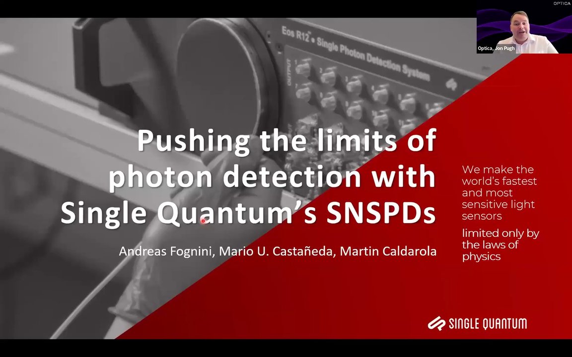 Optica Industry Tutorial - Pushing the Limits of Photon Detection with Single Quantum's SNSPD