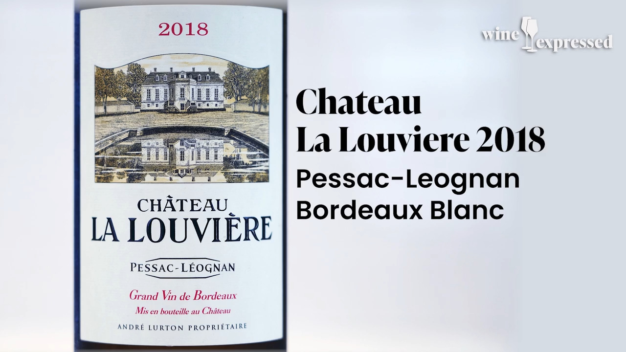 Chateau La Louviere 2018- Pessac-Leognan, Bordeaux Blanc | Wine Expressed