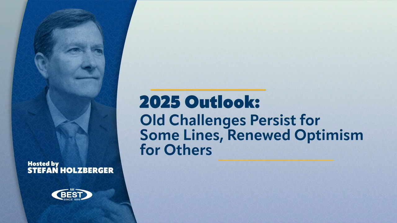 AM Best’s Briefing – 2025 Outlook: Old Challenges Persist for Some Lines, Renewed Optimism for Others