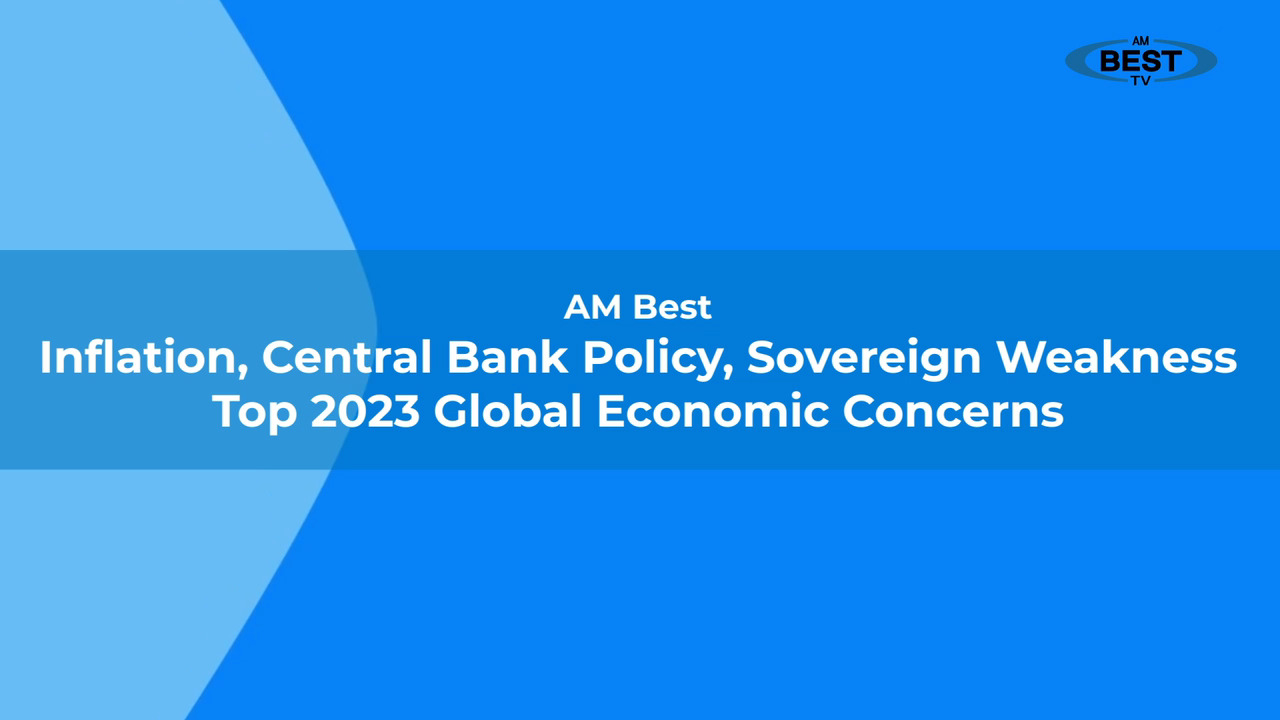 AM Best: Inflation, Central Bank Policy, Sovereign Weakness Top 2023 Global Economic Concerns