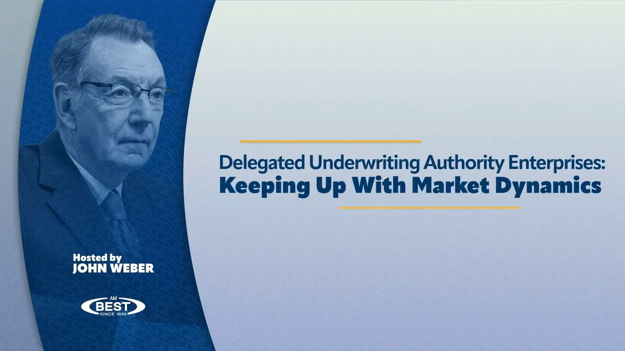 AM Best’s Briefing – Delegated Underwriting Authority Enterprises: Keeping Up With Market Dynamics