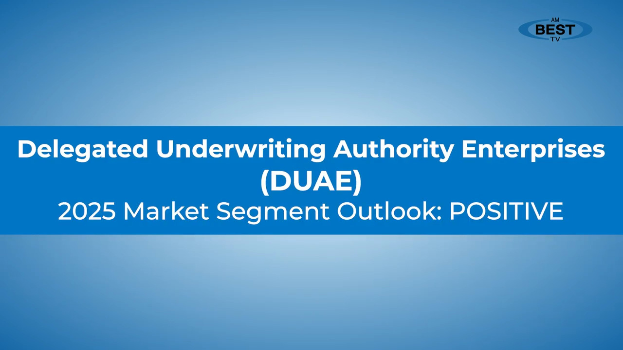 AM Best Maintains Positive Outlook for Global DUAE Segment