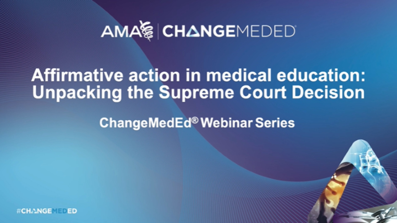 Affirmative Action in Medical Education: Unpacking the Supreme Court  Decision, Training for Future Physicians from AMA ChangeMedEd