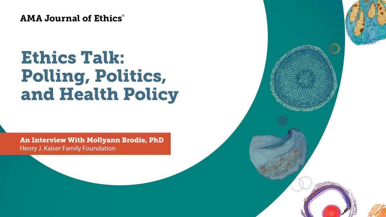 Ethics Talk Polling Politics and Health Policy in the COVID 19