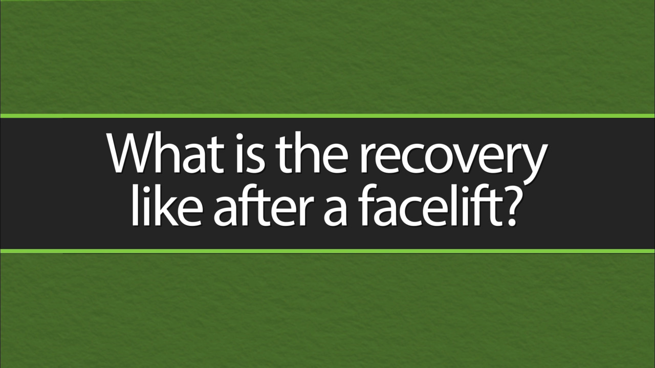 How is the Facelift Recovery?