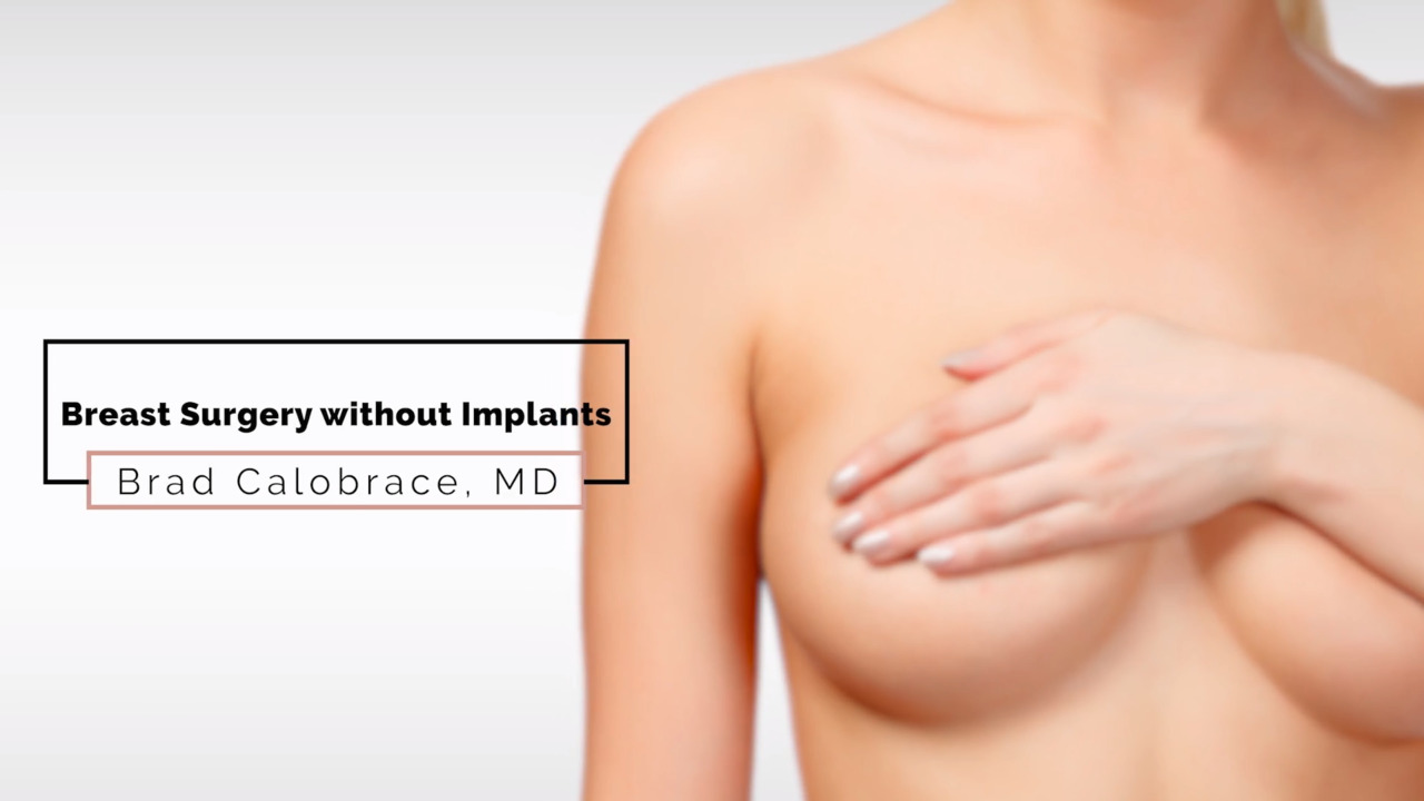Breast Surgery Without Implants - The Plastic Surgery Channel