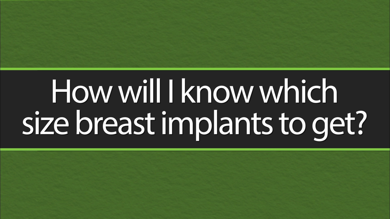 How Do I Select the Right Breast Implant Size?